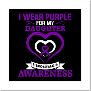 Fibromyalgia Awareness I Wear Purple for My Daughter Posters and Art